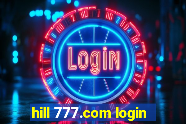hill 777.com login